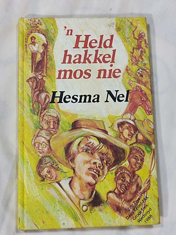 n' Held hakkel mos nie, deur Hesma Nel