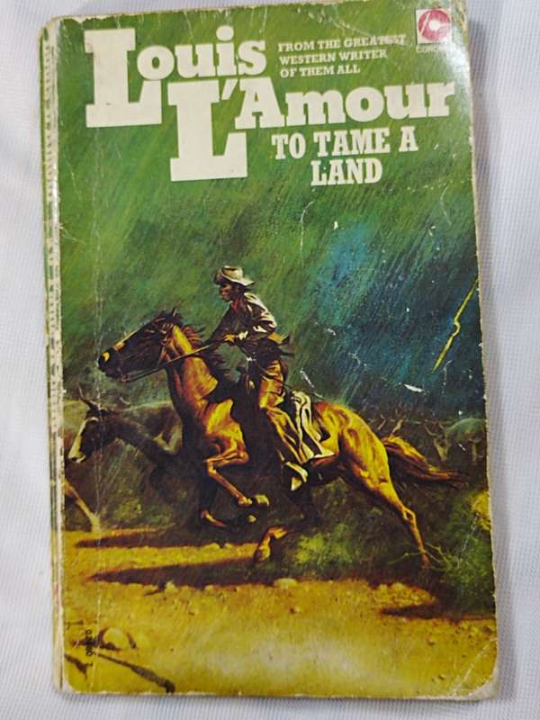 Louis L'Amour: To tame a land