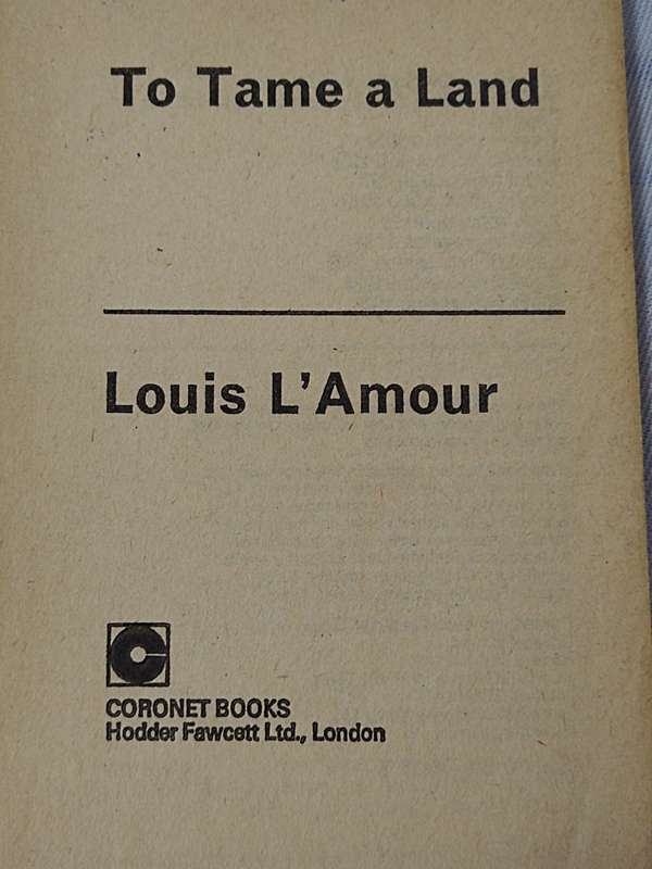 Louis L'Amour: To tame a land