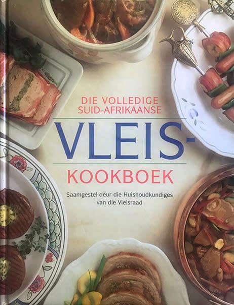 Die Volledige Suid-Afrikaanse Vleis Kookboek