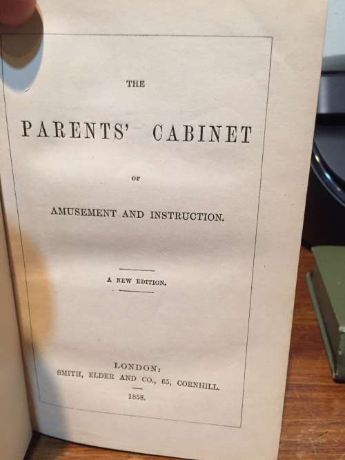 The Parents Cabinet of Amusement and Instruction. London: Smith, Elder and Co., 1858. New editions.