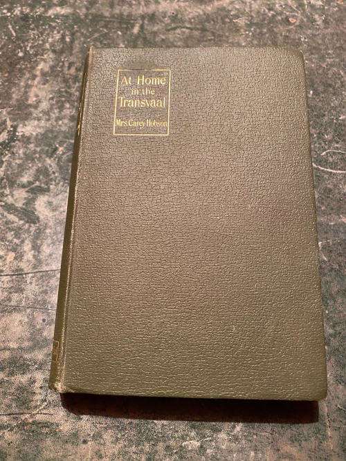 At Home in the Transvaal by Carey Hobson, Published: Ward & Downey, London, 1896