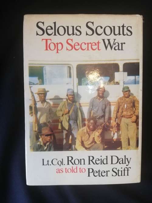 Selous Scouts, Top Secret war. Peter Stiff, Hard Cover.