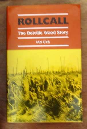 Rollcall. The Delville Wood Story - Ian Uys