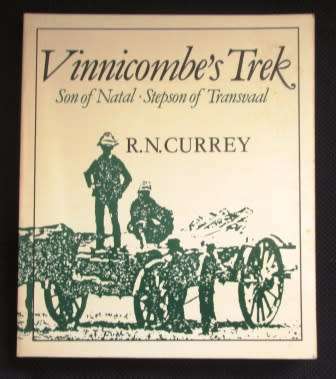 Vinnicombe`s Trek Son of Natal - Stepson of Transvaal - R.N. Currey