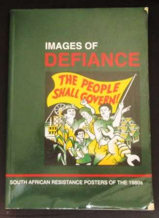 Images of Defiance South African Resistance Posters of the 1980s