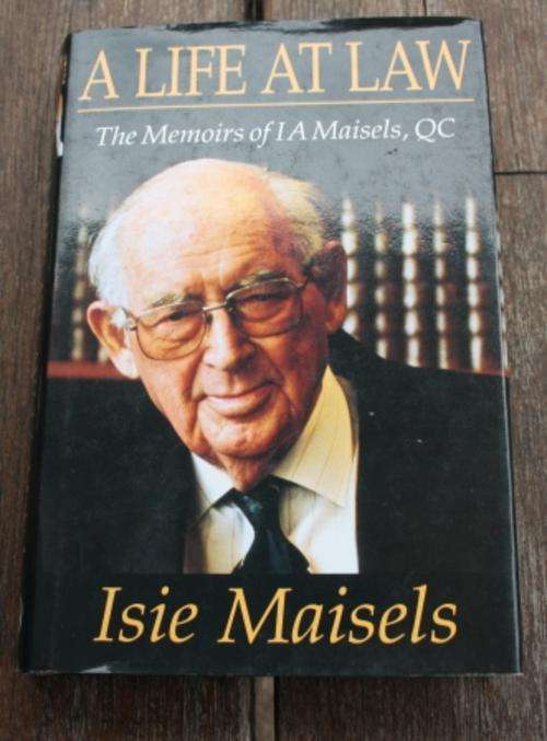 A Life at Law , the memoirs of I.A. Maisels, QC. - Isie Maisels