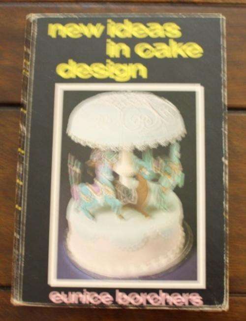 New Ideas in Cake design  -  Eunice Borchers