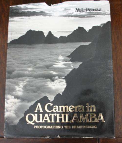 A Camera in  Quathlamba - Photographing the Drakensberg - M.L. Pearse