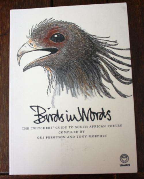 Birds In Words The Twitcher's Guide to South African Poetry compiled by G. Ferguson and T. Morphet