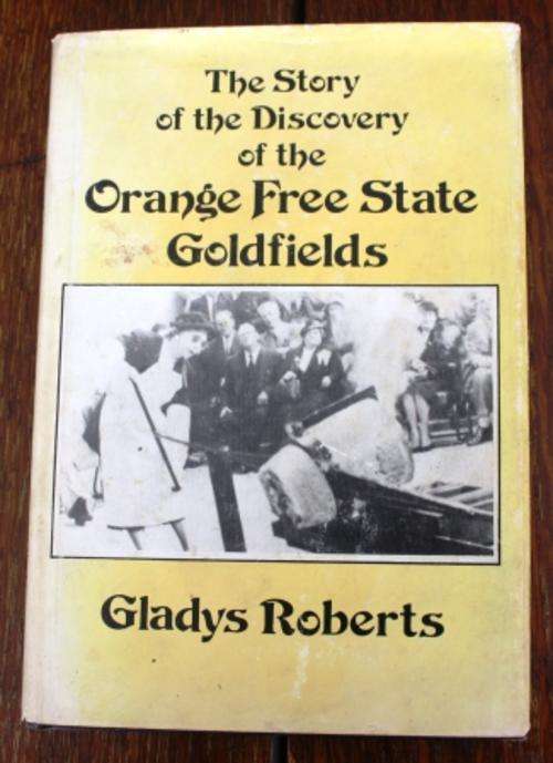 RESERVED Story of the Discovery of the Orange Free State Goldfields - G. Roberts INSCRIBED by author