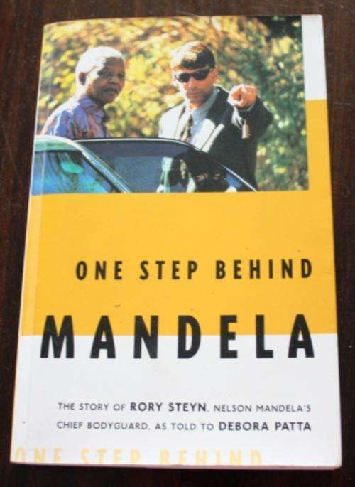 One Step Behind Mandela  The Story of Rory Steyn Mandela's Chief Bodyguard(Inscribed Note Condition)