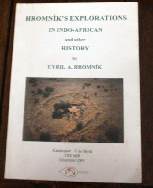 Hromnik's Explorations in Indo-African and other History - Cyril A. Hromnik (Inscribed and SIGNED)