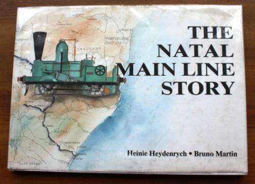 The Natal Mainline Story - Heinie Heydenrych and Bruno Martin