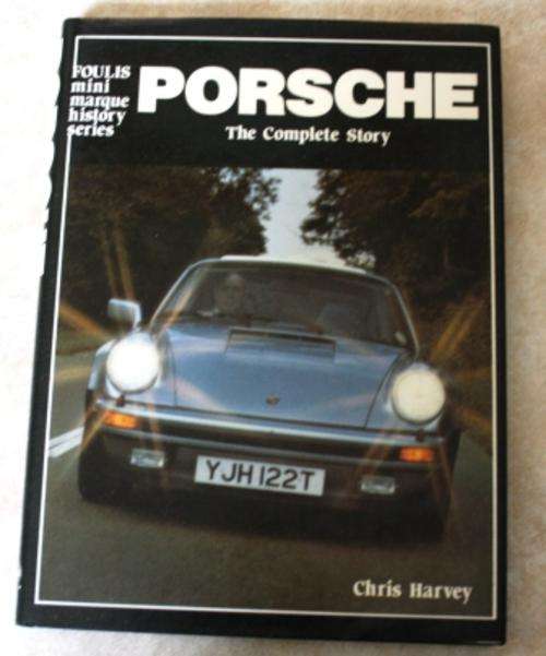 Porsche The Complete Story - Chris Harvey ( Foulis mini marque history series)