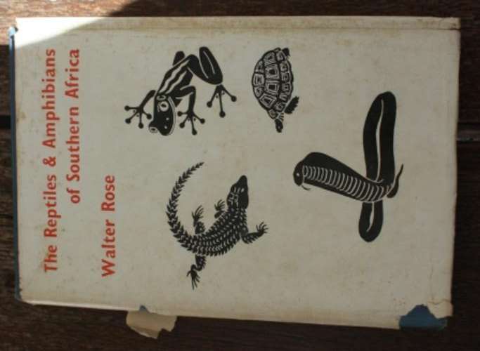 The Reptiles & Amphibians of Southern Africa - Walter Rose ( Enlarged & Revised edition 1962)