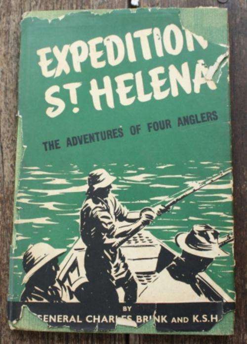 Expedition St Helena The Adventure of Four Anglers by General Charles Brink and K.S.H.