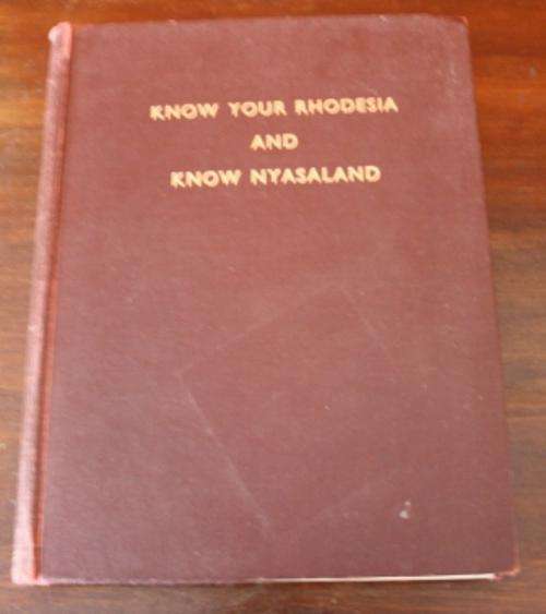 Know Your Rhodesia and Nyasaland ,300 selections from The Rhodesia Herald - N S Ferris