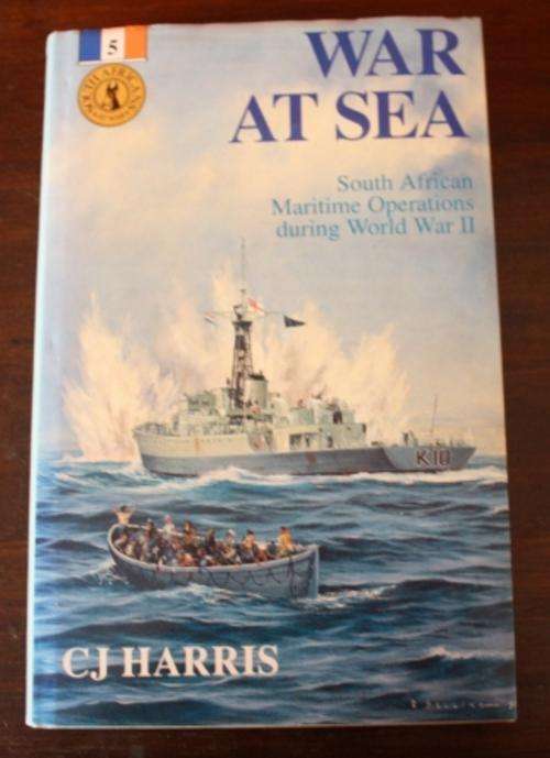 War at Sea, SA Maritime Operations during World War II - C.J. Harris (Incs Letter From Author )