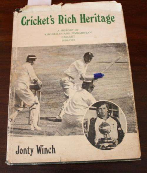 Crickets Rich Heritage, A History of Rhodesian and Zimbabwean Cricket 1890 - 1982 - Jonty Winch