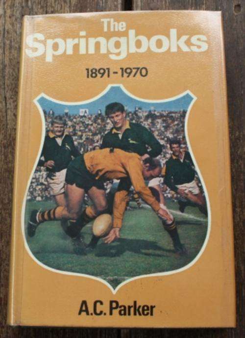 The Springboks 1891 - 1970 - A C Parker