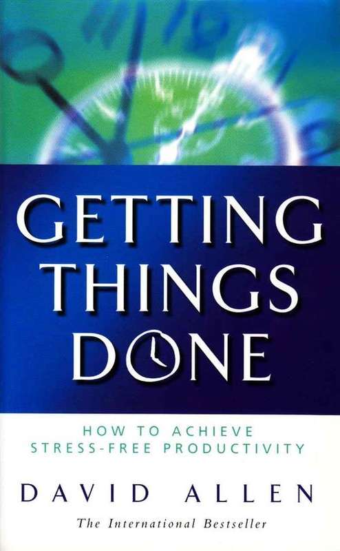 GETTING THINGS DONE : DAVID ALLEN