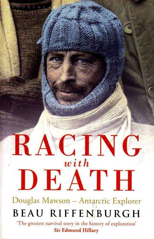 RACING TO DEATH  : DOUGLAS MAWSON, ANTARCTIC EXPLORER : BEAU RIFFENBURGH