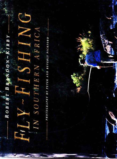 FLY- FISHING IN SOUTHERN AFRICA  :  ROBERT BRANDON-KIRBY
