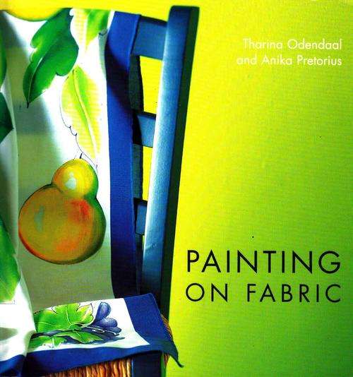 PAINTING ON FABRIC  :  THARINA ODENDAAL & ANIKA PRETORIUS