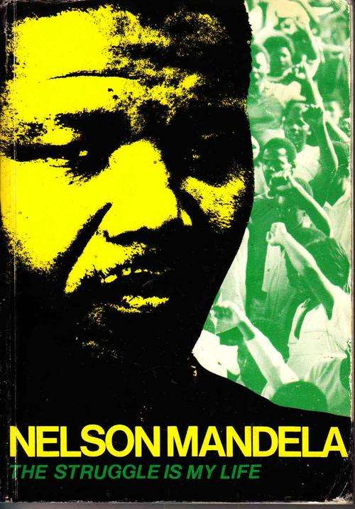THE STRUGGLE IS MY LIFE  :   NELSON MANDELA