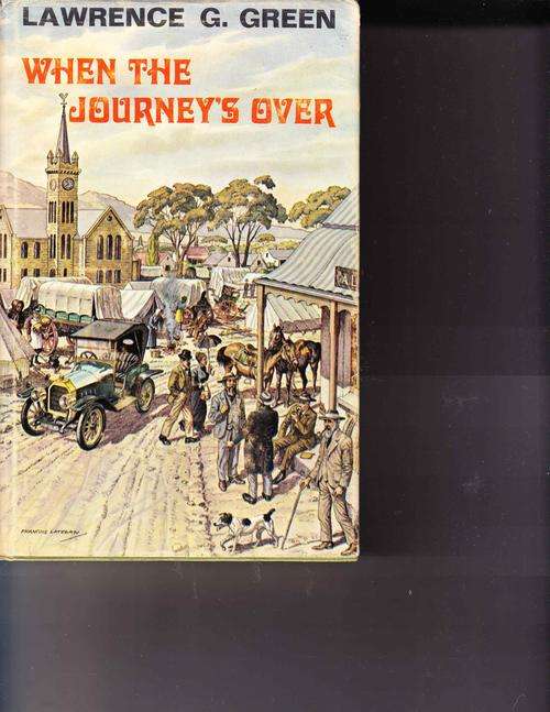 WHEN THE JOURNEY'S OVER  ; LAWRENCE G. GREEN