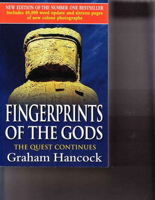 FINGERPRINTS OF THE GODS - THE QUEST CONTINUES ; GRAHAM HANCOCK