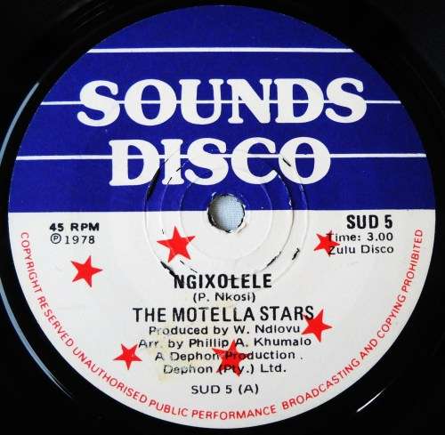 THE MOTELLA STARS - NGIXOLELE / DLALA INTOMBI YAMI - 7 SINGLE 45 - SOUTH AFRICA - EXC UNPLAYED