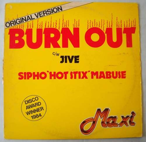 SIPHO "HOTSTIX" MABUSE - BURN OUT / JIVE - 12" MAXI - SOUTH AFRICA - VG+ / VG