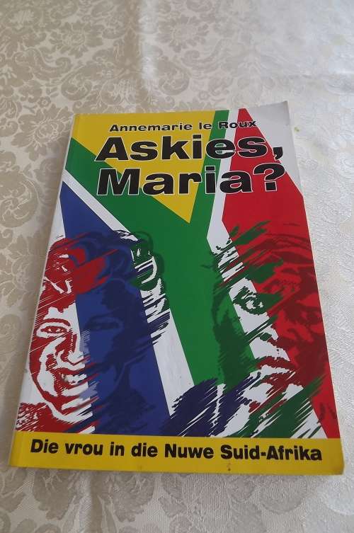 Book-Askies Maria? deur Annemarie Le Roux.Moet nie die vrou in Suid-Afrika onderskat nie!