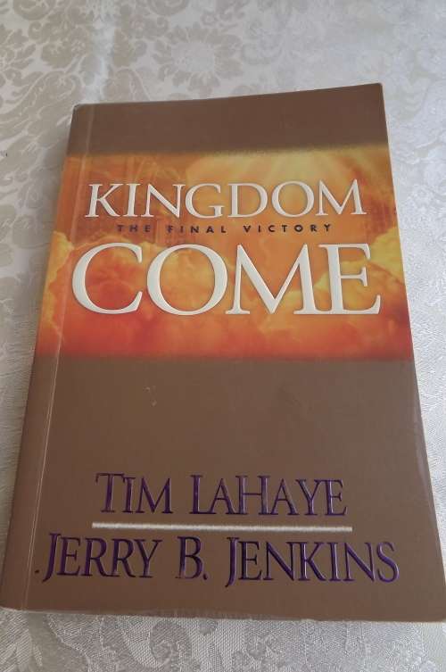 Book- Kingdom Come - The final victory by Tim Lahaye and Jerry B Jenkins.