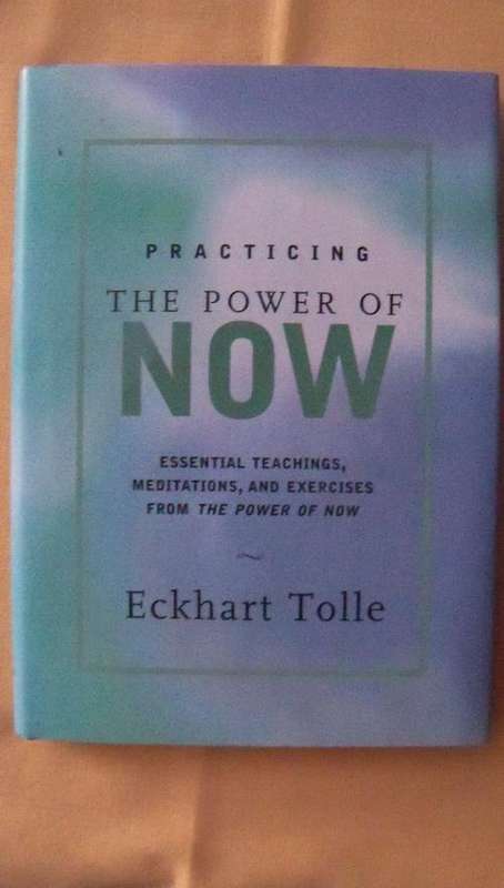 Practicing The Power Of Now by Eckhart Tolle