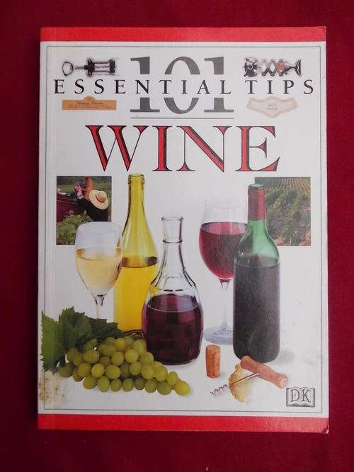 101 Essential Tips about Wine