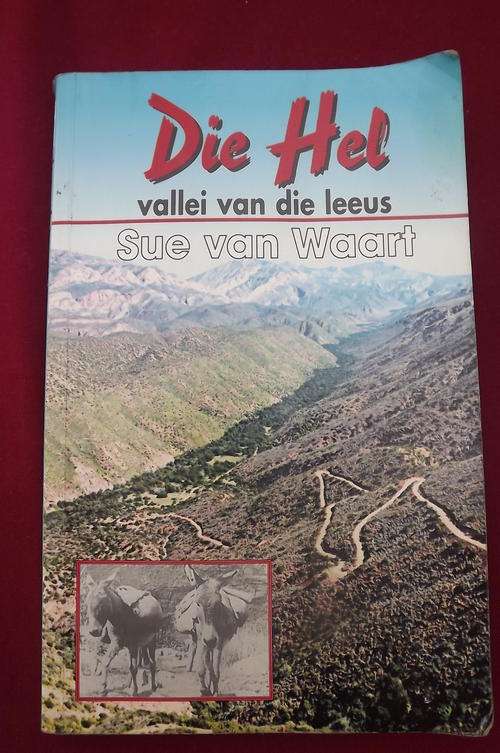 Die Hel -- Vallei van die Leeus deur Sue van der Vaart