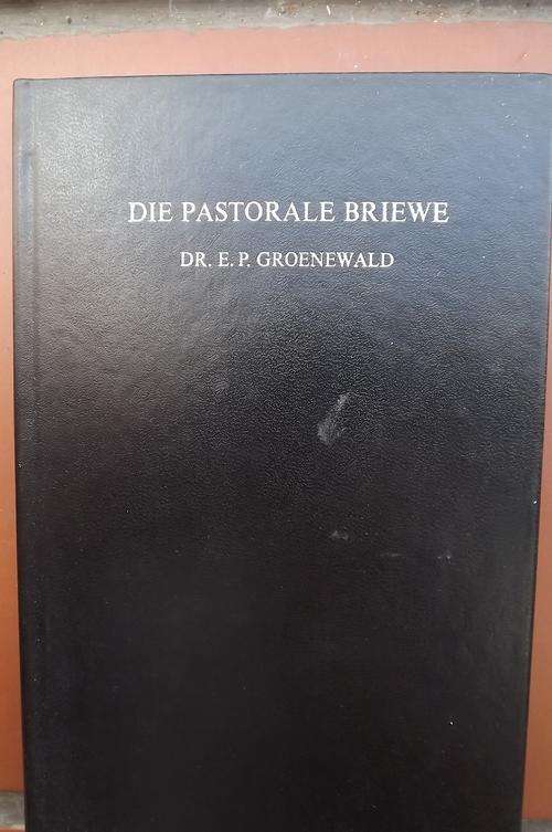 Book - Die Pastorale Briewe deur Dr EP Groenewald