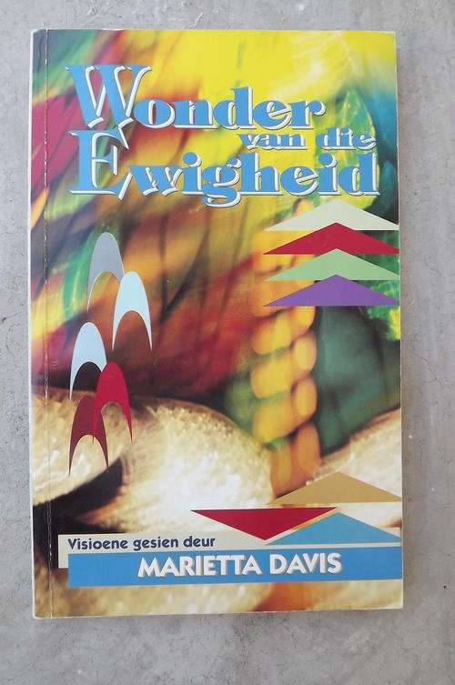 Book - Wonder Van Die Ewigheid - visioene gesien deur Marietta Davis