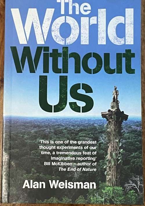 THE WORLD WITHOUT US / Alan Weisman