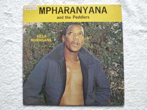 MPHARANYANA & THE PEDDLERS Hela Ngwanana