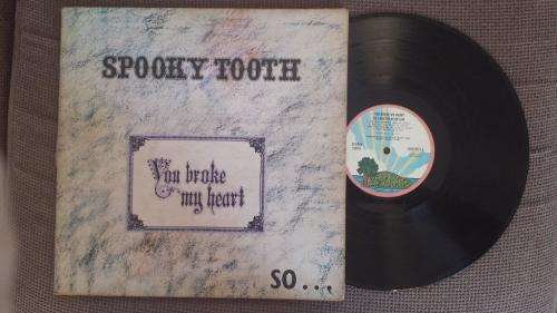 Spooky Tooth - You Broke My Heart so I busted your Jaw - Gatefold Vinyl record - 1973 - VG