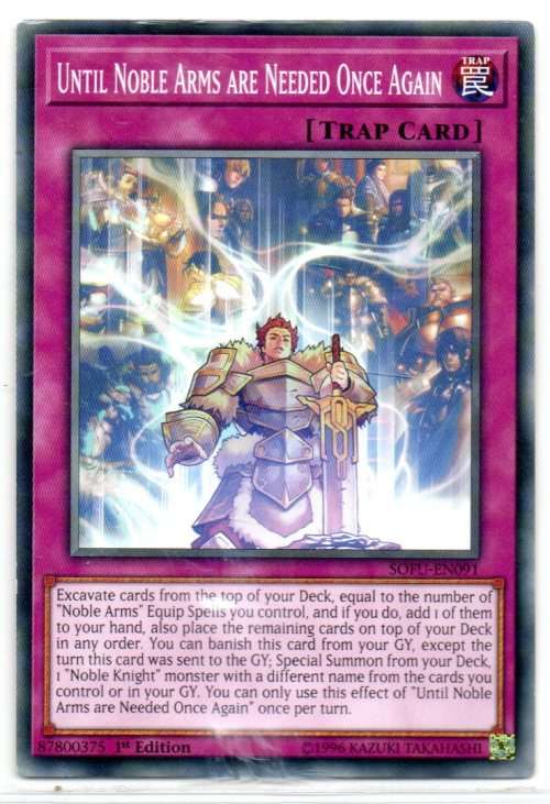 Yu-Gi-Oh! - Until Noble Arms are Needed Once Again - 1st Ed/Common - Soul Fusion (SOFU-EN091)