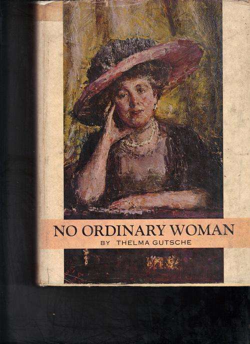 No Ordinary Woman, The Life and Times of Florence Phillips