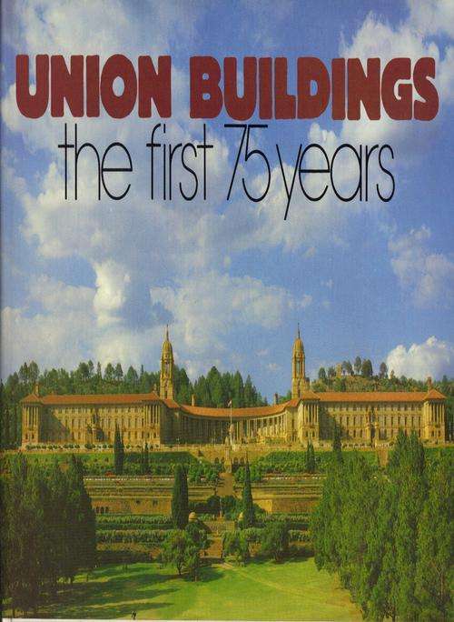 Union Buildings - The first 75 years