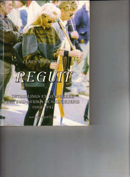 Reguit, Onthullings en Gesprekke oor Suid-Afrika se Geskiedenis 1989-1997 (geteken)