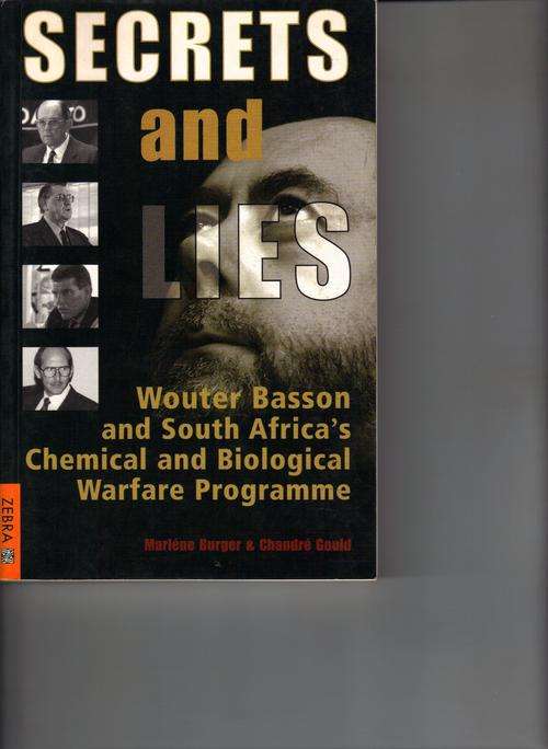 Secrets and Lies (South africa's Chemical and Biological Warfare Programme)