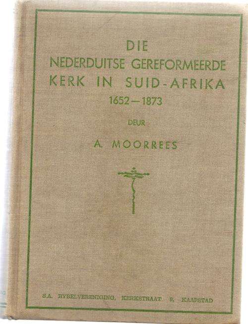 Die Nederduitse Gereformeerde Kerk in Suid-Afrika 1652-1873